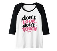 Mujer Don't Look, Don't Touch - Married in a Relationship Women's Camiseta Manga Raglan