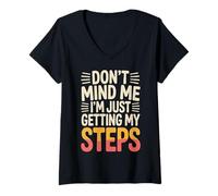 Mujer Don't Mind Me I'm Just Getting My Steps Walking Health |- Camiseta Cuello V