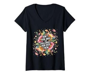 Mujer Don't Run Away from Challenges Run Over Them - Camiseta Cuello V
