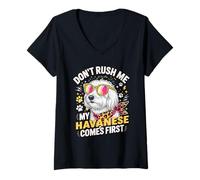 Mujer Don't Rush Me My Havanese Comes First Dog Lover Camiseta Cuello V