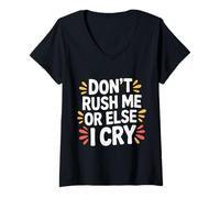 Mujer Don't Rush Me Or Else I Cry Ritmo Lento sarcástico |- Camiseta Cuello V