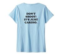 Mujer Don't Shoot! It's Just Cardio | Conjunto Cardiovascular Camiseta Cuello V