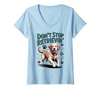 Mujer Don't Stop Retrieving Golden Retriever Funny Dog Lover Vet Camiseta Cuello V