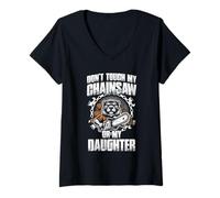 Mujer Don't Touch my Chainsaw or my Daughter leñador Madera Camiseta Cuello V