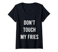 Mujer Don't Touch My Fries Funny Junk Fast Food Gag Regalo Camiseta Cuello V