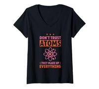 Mujer Don't Trust Atoms They Make Up Everything Ciencia -- Camiseta Cuello V