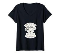 Mujer Don't Trust Atoms They Make Up Everything Ciencia |-- Camiseta Cuello V