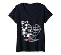 Mujer Don't Turn Your Feelings Into Felonies - Camiseta Cuello V