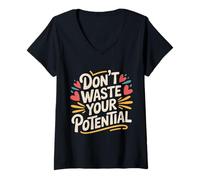 Mujer Don't Waste Your Potential Recordatorio Inspirador - Camiseta Cuello V