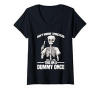Mujer Don't Worry I Practiced This On A Dummy Once - Camiseta Cuello V