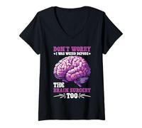 Mujer Don't Worry I Was Weird Before The Brain Surgery Too Camiseta Cuello V
