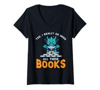 Mujer Dragon Yes I Really Need All Books Funny Geek Niños Hombres Mujeres Camiseta Cuello V