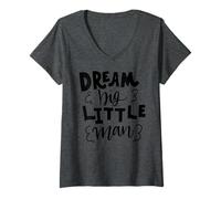 Mujer Dream Big Little Man Father Cita para niños y niños Camiseta Cuello V