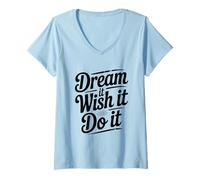 Mujer Dream It Wish It Do It - Cita Motivacional Camiseta Cuello V