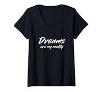 Mujer Dreams Are My Reality Funny Dreamer Declaración Camiseta Cuello V