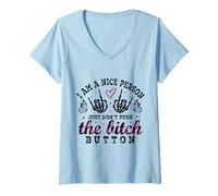 Mujer Dulce Pero disparado Soy una Buena Persona, Simplemente no presiones el botón Camiseta Cuello V
