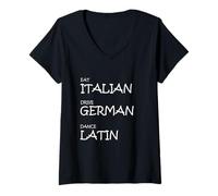 Mujer Eat Italian Drive German Dance Latin - Divertida Vida rítmica Camiseta Cuello V