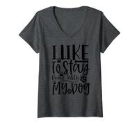 Mujer Edición I Like To Stay Home with My Dog Dog Dog Lover Edition Camiseta Cuello V