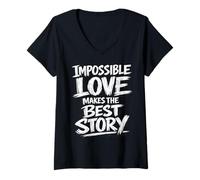 Mujer El Amor Imposible Hace la Mejor Historia con Pincel de Letras Camiseta Cuello V