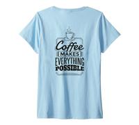 Mujer El café con la impresión Trasera Hace Que Sea Posible Todo lo Posible. Camiseta Cuello V