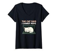 Mujer El Gato Dijo Que no Puedo moverme Gracioso felino dueño de Mascota Humor Camiseta Cuello V