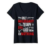 Mujer El mal triunfa cuando los hombres buenos no hacen nada viejo eslogan tópico Camiseta Cuello V
