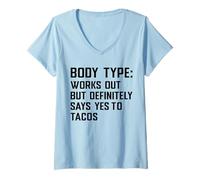 Mujer El Tipo de Cuerpo Funciona Pero definitivamente Dice sí a los Tacos Camiseta Cuello V