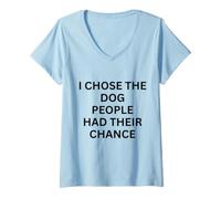 Mujer Elegí el Perro Que la Gente Tuvo su Oportunidad para los Amantes de los Perros Camiseta Cuello V