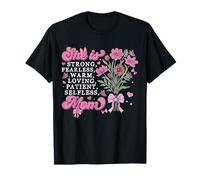 Mujer Ella Es Fuerte Sin Miedo, Cálido, Amoroso, Paciente Desinteresado Camiseta