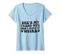 Mujer Ella es mi Amiga-Esposa no lo Hagas extraño Divertido Camiseta Cuello V