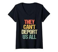 Mujer Ellos no Pueden deportarnos a Todos - Funny Saying Sarcastic Immigrant Camiseta Cuello V