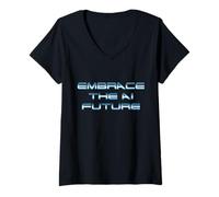 Mujer Embrace The AI Future, Ironia Distópica, máquinas Rebeldes Camiseta Cuello V