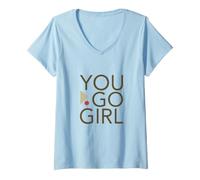 Mujer Empoderamiento de Las Mujeres y Las niñas motivacionales You Go Girl Camiseta Cuello V