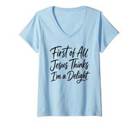 Mujer En Primer Lugar, Jesús Piensa Que Soy una Delicia Escritura Fe Chica Camiseta Cuello V