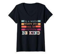 Mujer En un mundo donde puedes ser cualquier cosa, sé amable y positivo Camiseta Cuello V