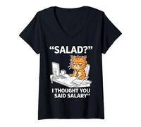 Mujer ¿Ensalada? Pensé Que dijiste salario Gracioso Gato Diciendo Camiseta Cuello V