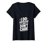 Mujer Entiendo Que no me Importa el Humor sarcástico Camiseta Cuello V