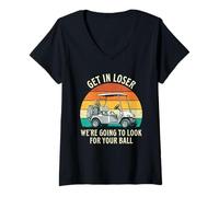 Mujer Entrar Perdedor Vamos a Buscar su Pelota - Jugador de Golf Camiseta Cuello V
