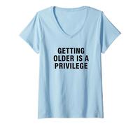 Mujer Envejecer es un privilegio Camiseta Cuello V