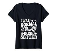 Mujer Era Normal hasta Que conseguí mi Primer Setter irlandés - Setter Rojo Camiseta Cuello V