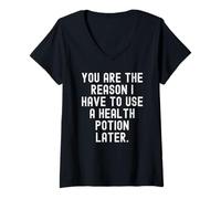 Mujer Eres la razón por la Que Tengo Que Usar una poción de Salud más Tarde Divertido Camiseta Cuello V