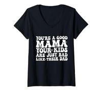 Mujer Eres una Buena mamá Tus Hijos Son Malos como su Padre Camiseta Cuello V