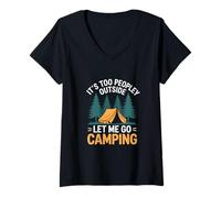 Mujer Es demasiado gente afuera Déjame ir de camping Camiseta Cuello V