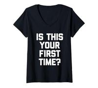 Mujer ¿Es esta tu primera vez? - Novedad sarcástica divertida Camiseta Cuello V