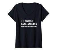 Mujer Es Gracioso si Requiere una Sonrisa Falsa, Entonces Probablemente no vengo Camiseta Cuello V