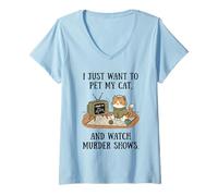 Mujer Es Gracioso, Solo Quiero acariciar a mi Gato y Ver programas de asesinatos 6 Camiseta Cuello V