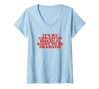 Mujer Es mi Derecho Bisexual Dado por Dios a ser dramático - Regalo de Broma Camiseta Cuello V