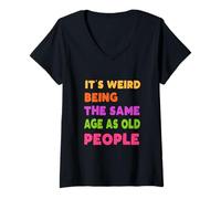 Mujer Es raro tener la misma edad que los ancianos. Camiseta Cuello V