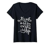 Mujer Es Solo un Mal día, no una Mala Vida Cita Positiva Camiseta Cuello V