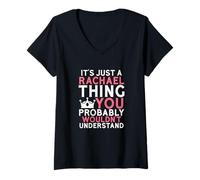 Mujer Es solo una cosa de Rachael que probablemente no entenderías Camiseta Cuello V